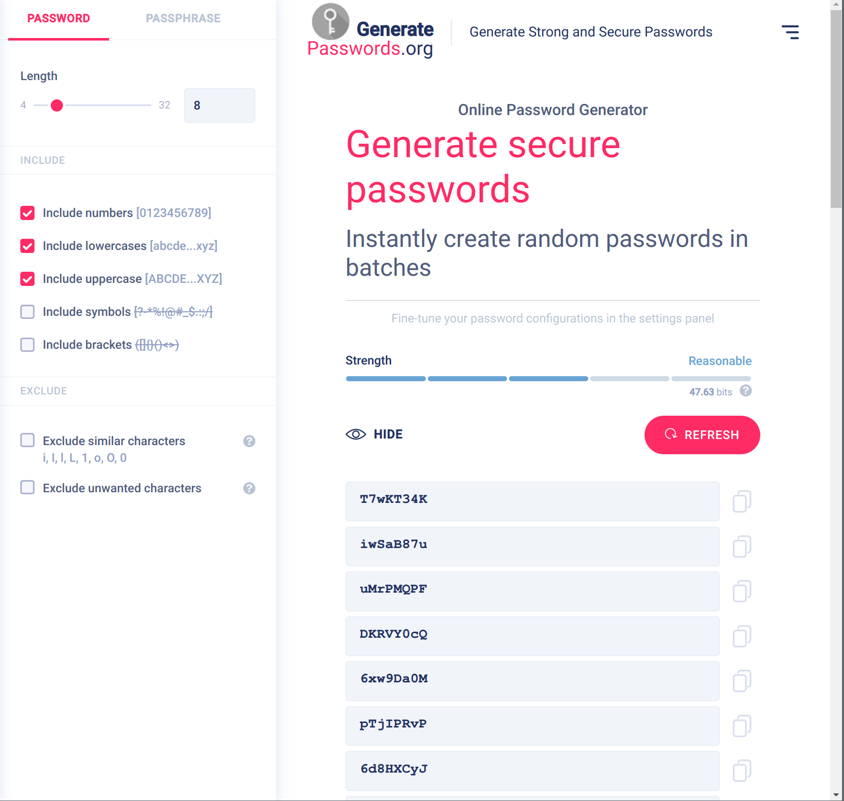 A screenshot of the password generator interface from GeneratePasswords.org. The left side of the screen is a list of controls, and the right side has passwords. The left starts with two tabs labeled 'Password' and 'Passphrase'; 'Password' is selected. Below that is a slider labeled 'Length' with range from 4 to 32, and to the right of the slider is a numeric input with the value '8'. Below the sider is a section header 'Include', followed by 5 checkboxes labeled 'Include numbers [0123456789]', 'Include lowercases [abcde…xyz]', 'Include uppercase [ABCDE…XYZ]', 'Include symbols [?-*\%!@#_\$:;/]', and 'Include brackets (\[\]\{\}()<>)'; the first three checkboxes are selected and the last two labels are struck through. Below these is a heading labeld 'Exclude' followed by 2 checkboxes labeled 'Exclude similar characters i, I, l, L, 1, o, O, 0' and 'Exclude unwanted characters'. Neither is selected, and both have a help icon to the right. On the right side of the screen, skipping past irrelevant heading information (the site name, the page header 'Generate secure passwords', etc), there is a strength meter with 3 of 5 bars filled in and the label 'Reasonable'. Below that in small font it says '47.63 bits' with a help icon to the right. Below that is an eye icon labeled 'hide' on the left, and on the right a highlighted button labeled 'Refresh'. Below that is a list of random passwords; 7 are show in the screenshot, though a scrollbar to the right indicates there are dozens more. Each password has a 'copy' icon to the right.