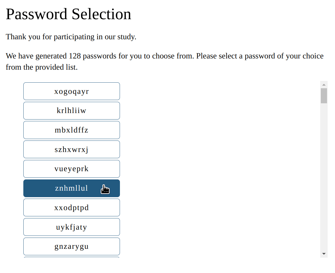 Screenshot of a website. It shows a list of 9 passwords, with a cursor hovering over one highlighted in blue. Above, the text 'Thank you for participating in our study. We have generated 128 passwords for you to choose from. Please select a password of your choice from the provided list.'