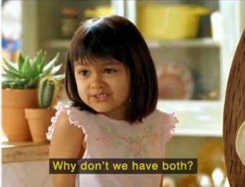 A young girl shrugging, with the caption, 'Why don't we have both?'